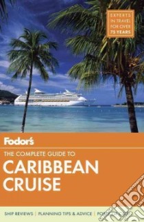 Fodor's The Complete Guide to Caribbean Cruises libro in lingua di Coffman Linda, Stallings Douglas (EDT)