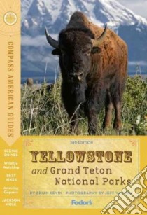 Compass American Guides Yellowstone and Grand Teton National Parks libro in lingua di Kevin Brian, Vanuga Jeff (PHT)