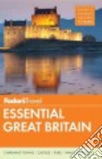 Fodor's Essential Great Britain libro in lingua di Fodor's Travel Publications Inc. (COR)