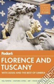 Fodor's Florence & Tuscany libro in lingua di Fodor's Travel Publications Inc. (COR)