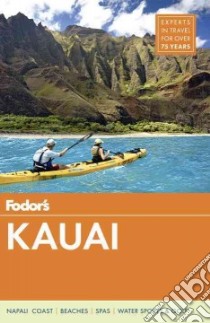 Fodor's Kauai libro in lingua di Fodor's Travel Publications Inc. (COR)