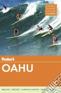 Fodor's Oahu libro in lingua di Cave James, Griffith Lesa, Kublacek Trina, Oliver Chris, Toth Catherine E.