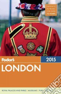Fodor's 2015 London libro in lingua di Caird John, Hughes Kate, Jewers Jack, O'Neill James, Stein Ellin