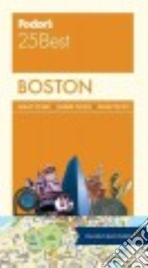 Fodor's 25 Best Boston libro in lingua di Fodor's Travel Publications Inc. (COR)