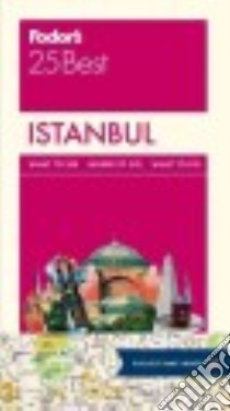 Fodor's 25 Best Istanbul libro in lingua di Fodor's Travel Publications Inc. (COR)