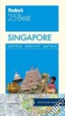 Fodor's 25 Best Singapore libro in lingua di Fodor's Travel Publications Inc. (COR)