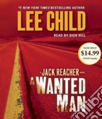 A Wanted Man (CD Audiobook) libro in lingua di Child Lee, Hill Dick (NRT)