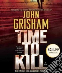 A Time to Kill (CD Audiobook) libro in lingua di Grisham John, Beck Michael (NRT)