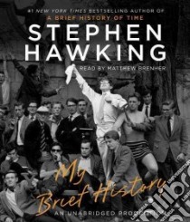 My Brief History (CD Audiobook) libro in lingua di Hawking Stephen W., Brenher Matthew (NRT)