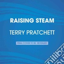 Raising Steam (CD Audiobook) libro in lingua di Pratchett Terry, Briggs Stephen (NRT)