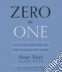 Zero to One (CD Audiobook) libro in lingua di Thiel Peter, Masters Blake (CON)