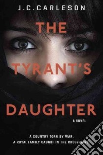 The Tyrant's Daughter (CD Audiobook) libro in lingua di Carleson J. C., Simhan Meera (NRT), Benard Cheryl Dr. (NRT)