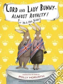 Lord and Lady Bunny - Almost Royalty! (CD Audiobook) libro in lingua di Horvath Polly