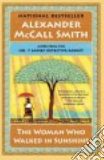 The Woman Who Walked in Sunshine libro in lingua di McCall Smith Alexander