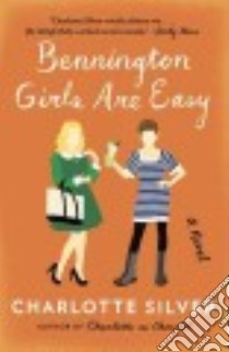 Bennington Girls Are Easy libro in lingua di Silver Charlotte