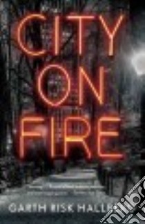 City on Fire libro in lingua di Hallberg Garth Risk