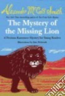 The Mystery of the Missing Lion libro in lingua di McCall Smith Alexander, McIntosh Iain (ILT)