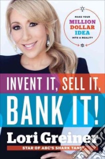 Invent It, Sell It, Bank It! libro in lingua di Greiner Lori