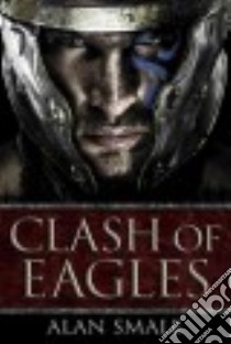 Clash of Eagles libro in lingua di Smale Alan