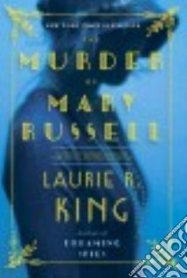 The Murder of Mary Russell libro in lingua di King Laurie R.