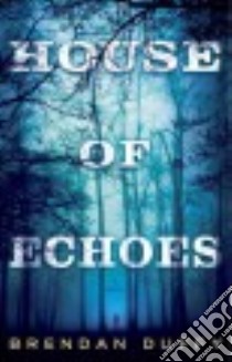 House of Echoes libro in lingua di Duffy Brendan