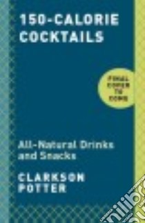 150-Calorie Cocktails libro in lingua di Banyas Stephanie
