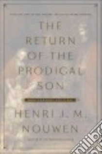 The Return of the Prodigal Son libro in lingua di Nouwen Henri J. M., Martin James (FRW)