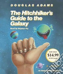 The Hitchhiker's Guide to the Galaxy (CD Audiobook) libro in lingua di Adams Douglas, Fry Stephen (NRT)
