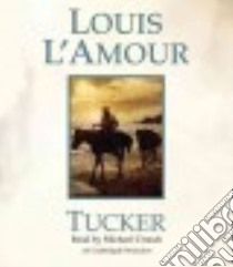 Tucker (CD Audiobook) libro in lingua di L'Amour Louis, Crouch Michael (NRT)