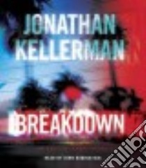 Breakdown (CD Audiobook) libro in lingua di Kellerman Jonathan, Rubinstein John (NRT)