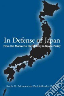In Defense of Japan libro in lingua di Pekkanen Saadia M., Kallender-umezu Paul