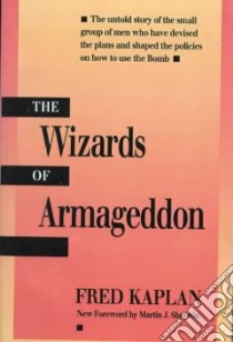 The Wizards of Armageddon libro in lingua di Kaplan Fred M.