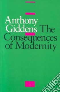 The Consequences of Modernity libro in lingua di Giddens Anthony