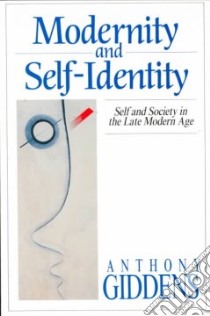 Modernity and Self-Identity libro in lingua di Giddens Anthony