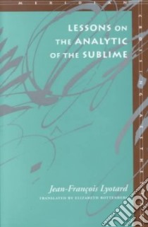 Lessons on the Analytic of the Sublime libro in lingua di Lyotard Jean-Francois