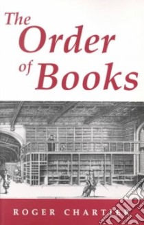 Order of Books libro in lingua di Chartier Roger