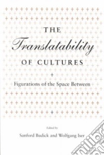 The Translatability of Cultures libro in lingua di Budick Sanford (EDT), Iser Wolfgang (EDT)