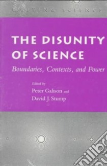 The Disunity of Science libro in lingua di Galison Peter Louis (EDT), Stump David J. (EDT)