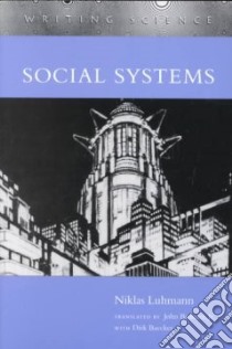 Social Systems libro in lingua di Luhmann Niklas, Bednarz John Jr. (TRN), Baecker Dirk (TRN)