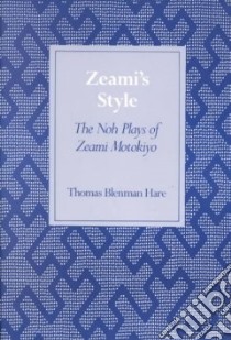 Zeami's Style libro in lingua di Hare Thomas Blenman