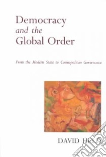 Democracy and the Global Order libro in lingua di Held David