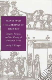 Scenes from the Marriage of Louis XIV libro in lingua di Zanger Abby E.