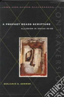 A Prophet Reads Scripture libro in lingua di Sommer Benjamin D.