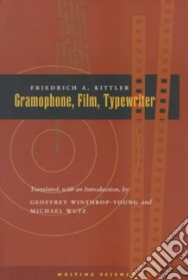 Gramophone, Film, Typewriter libro in lingua di Kittler Friedrich A.