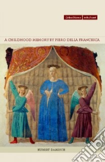 A Childhood Memory by Piero Della Francesca libro in lingua di Damisch Hubert, Goodman John (TRN)