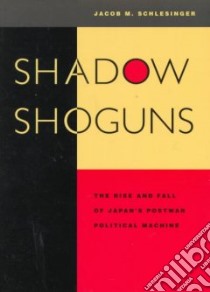Shadow Shoguns libro in lingua di Schlesinger Jacob M.