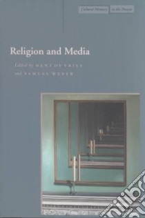 Religion and Media libro in lingua di Vries Hent De (EDT), Weber Samuel (EDT)