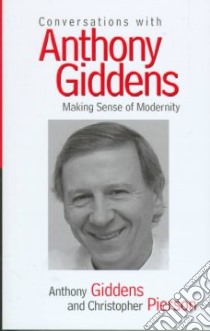 Conversations With Anthony Giddens libro in lingua di Giddens Anthony, Pierson Christopher