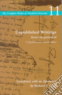 Unpublished Writings from the Period of Unfashionable Observations libro in lingua di Gray Richard T. (TRN)