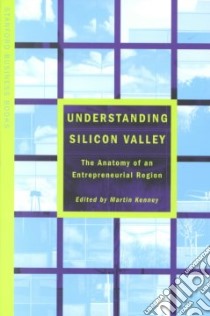 Understanding Silicon Valley libro in lingua di Kenney Martin (EDT)